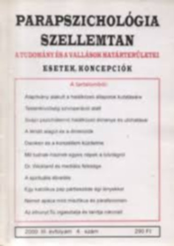 Dr.Liptay Andr�s  (szerk.) - Parapszichol�gia Szellemtan-A tudom�ny �s a vall�sok hat�rter�letei-Esetek,Koncepci�k 2000.III.�vfolyam 1. sz�m