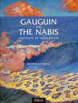 Arthur Ellridge - Gauguin and the Nabis (prophets of modernism)