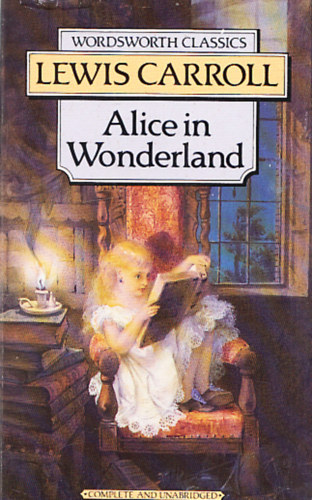 Lewis Carroll - Alice in Wonderland (Wordsworth Classics)