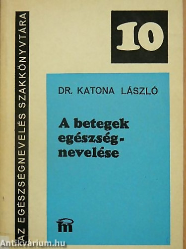 Dr. Katona Lszl - A betegek egszsgnevelse