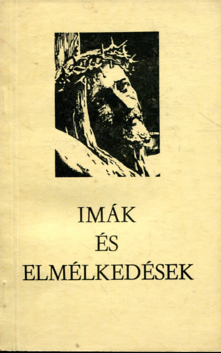 R. Bernadett Margit - Imák és elmélkedések