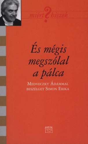 Simon Erika - �s m�gis megsz�lal a p�lca - Medveczky �d�mmal besz�lget Simon Erika