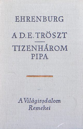 Ilja Ehrenburg - A D.E. Tr�szt - Tizenh�rom pipa
