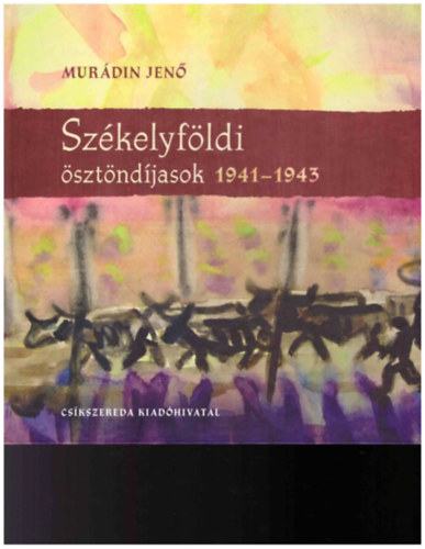 Murdin Jen - Szkelyfldi sztndjasok 1941-1943