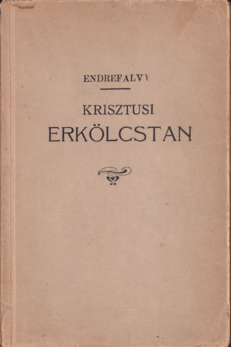 Endrefalvy Ott - Krisztusi erklcstan nk szmra