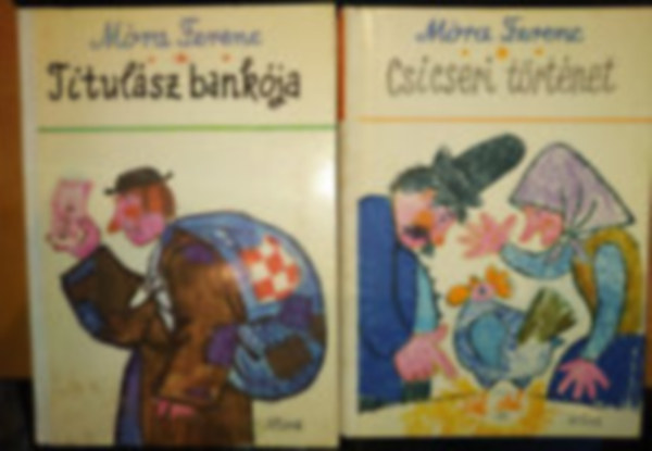 Mra Ferenc - Titulsz bankja +Az ember feje nem fge - Trtnelmi elbeszlsek, mesk (Reich Kroly rajzaival) 2db