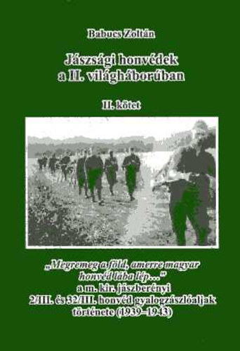Babucs Zolt�n - J�szs�gi honv�dek a II. vil�gh�bor�ban II. k�tet