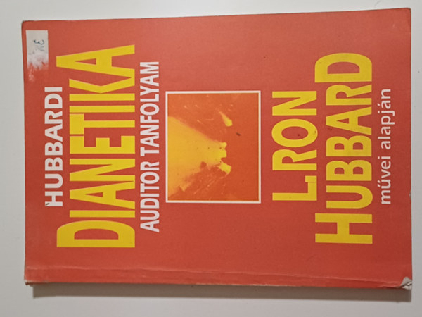 Hubbard L. Ron mvei alapjn - Hubbardi dianetika auditor tanfolyam