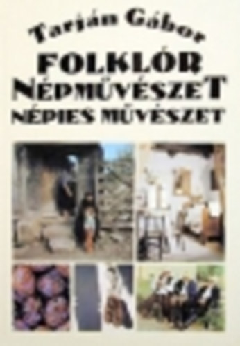 Tarjn Gbor - Folklr, npmvszet, npies mvszet