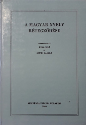 KIss Jen-Szts Lszl - A magyar nyelv rtegzdse I.