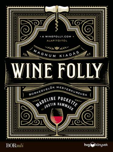 Madeline Puckette Justin Hammack - Wine Folly: Magnum kiads