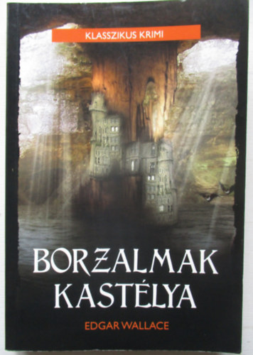 Edgar Wallace - Borzalmak kastlya