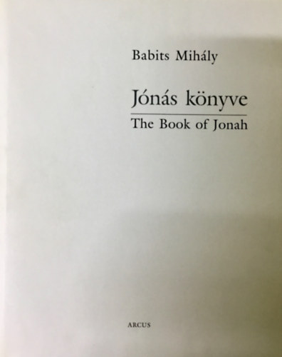 Babits Mihly - Gyulai Lviusz - Jns knyve - The Book of Jonah (Kiadi tokban, sorszmozva, Gyulai Lviusz ltal alrt)