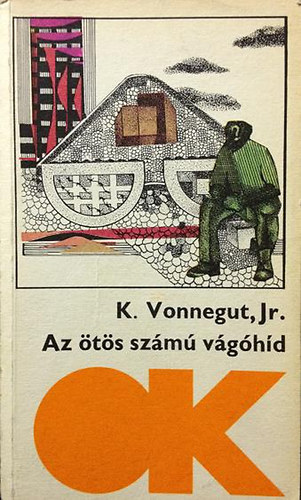 Kurt Jr. Vonnegut - Az ötös számú vágóhíd /Olcsó könyvtár/