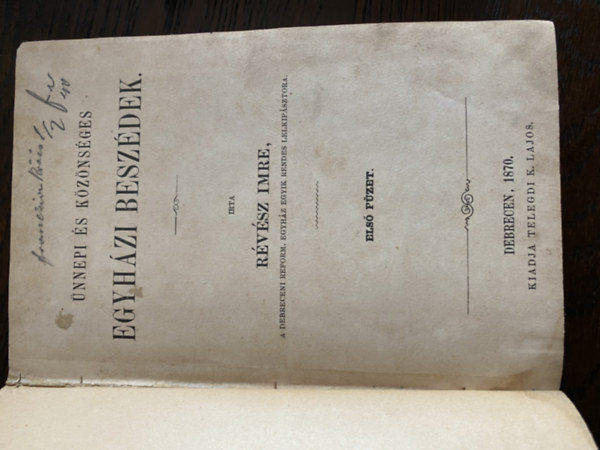 Rvsz Imre - kolligtum: nnepi s kznsges  egyhzi beszdek els fzet 1870 Debrecen - Temetsi beszdek els fzet 1870 Debrecen - Temetsi beszdek 1889 Ppa