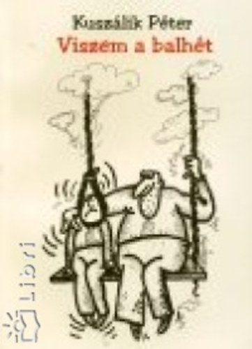 Kuszálik Péter - Viszem a balhét