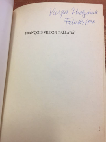 Faludy Gy�rgy Francois Villon - Francois Villon ballad�i Faludy Gy�rgy �tk�lt�s�ben