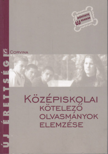 Turcs�nyi M�rta, Osztovics Szabolcs, Kelecs�nyi L�szl� Zolt�n Tak�cs Ferenc - K�z�piskolai k�telez� olvasm�nyok elemz�se