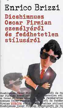 Enrico Brizzi - Dicshimnusz Oscar Firmian személyéről és feddhetetlen stílusáról