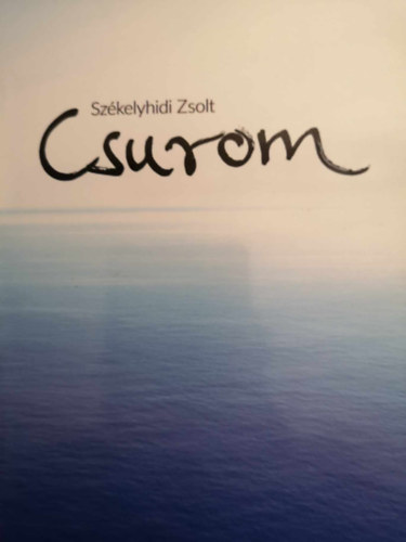 Szkelyhidi Zsolt - Csurom