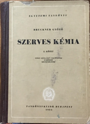 Bruckner Gy�z� - Szerves k�mia I-1 Ny�lt sz�nl�nc� vegy�letek