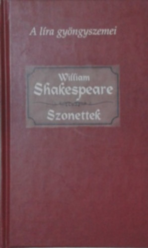 William Shakespeare - Szonettek (A lra gyngyszemei)