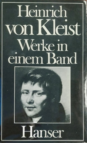 Heinrich von Kleist - Heinrich von Kleist Werke in einem band (Heinrich von Kleist mvei egy ktetben nmet nyelven)