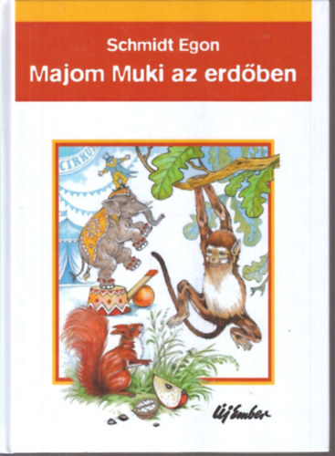 Schmidt Egon - Majom Muki az erdben