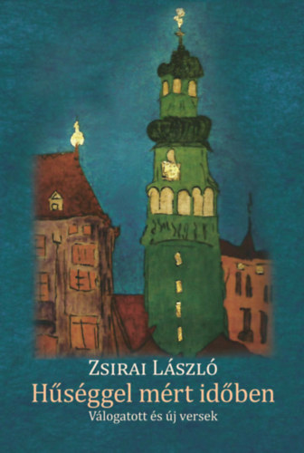 Zsirai L�szl� - H�s�ggel m�rt id�ben