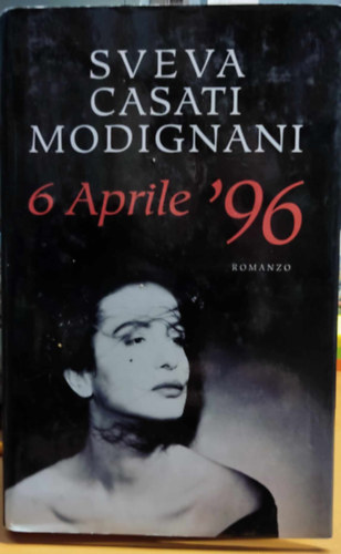 Sveva Casati Modigliani - 6 Aprile '96 (Sperling & Kupfer Editori)