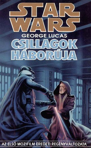 George Lucas - Star Wars: Csillagok h�bor�ja