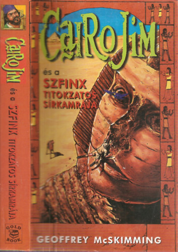 Geoffrey McSkimming - Cairo Jim s a Szfinx titokzatos srkamrja - Trtnet a kiszmthatatlan fordulatokrl