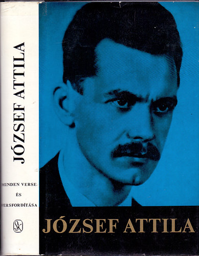 J�zsef Attila; Stoll B�la  (sz�veggondoz�s) - J�zsef Attila minden verse �s versford�t�sa