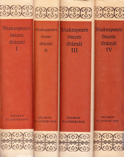 William Shakespeare - William Shakespeare sszes drmi I-IV. (Kirlydrmk, Vgjtkok, Tragdik, Sznmvek)