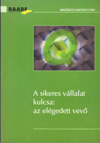 Dr. Par�nyi Gy�rgy - A sikeres v�llalat kulcsa: Az el�gedett vev�