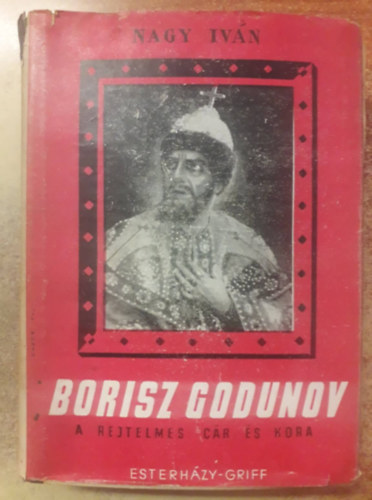 Nagy Ivn - Borisz Godunov a rejtelemes cr s kora