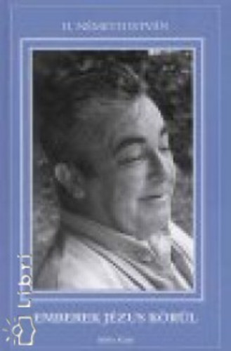 H. N�meth Istv�n - Emberek J�zus k�r�l