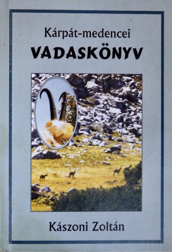 Kszoni Zoltn - Krpt-medencei Vadasknyv