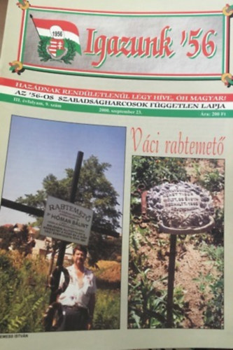 ismeretlen - Igazunk '56 Az '56-os szabads�gharcosok f�ggetlen lapja III. �vfolyam 9. sz�m 2000. szeptember 23.