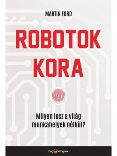 Martin Ford - Robotok kora