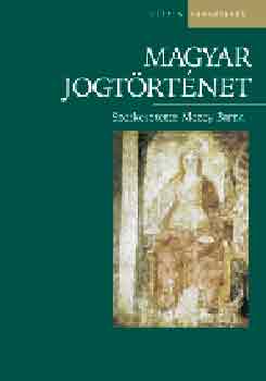 szerk.: Mezey Barna; Bdin Beliznai Kinga; Homoki Nagy Mria; Horvth Attila; Kabdi Csaba; Kirly Tibor; Lrincz Jzsef; Mth Gbor; Mezey Barna; Rvsz T. Mihly; Stipta Istvn; Zli - Magyar jogtrtnet