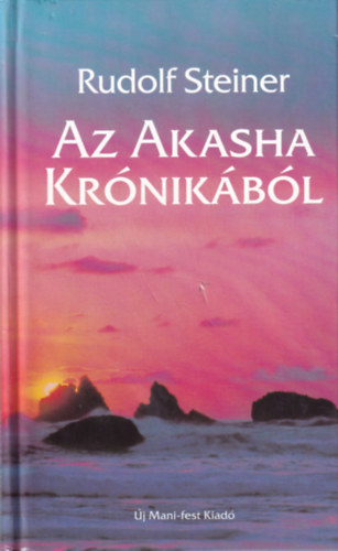 Rudolf Steiner - Az Akasha krnikbl