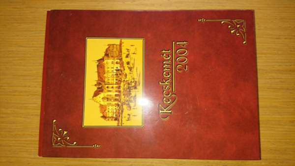 Kecskemét 2004 (könyv és multimédiás CD tokban)
