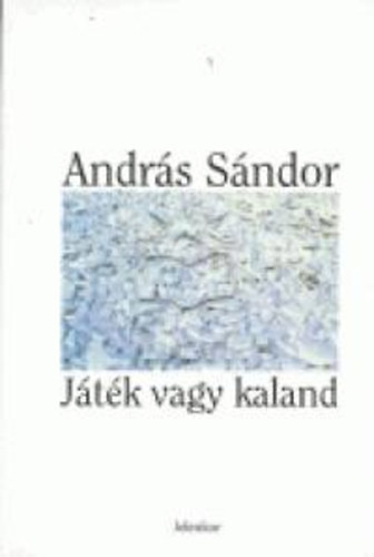 Andrs Sndor - Jtk vagy kaland