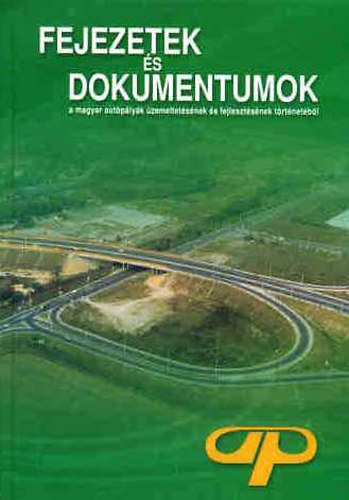 Szab� L�szl� - Fejezetek �s dokumentumok a magyar aut�p�ly�k �zemeltet�s�nek �s fejleszt�s�nek t�rt�net�b�l