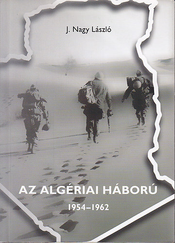 J. Nagy L�szl� - Az alg�riai h�bor� 1954-1962