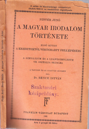 Dr. Bence Istv�n - A magyar irodalom t�rt�nete I. (A kezdetekt�l V�r�smarty fell�p�s�ig)- A gimn�zium �s a le�nygimn�zium VII. oszt�lya sz�m�ra