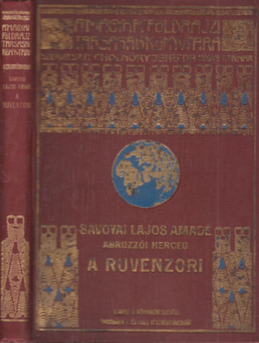 Savoyai Lajos Amad - A Ruvenzori (A Magyar Fldrajzi Trsasg Knyvtra)