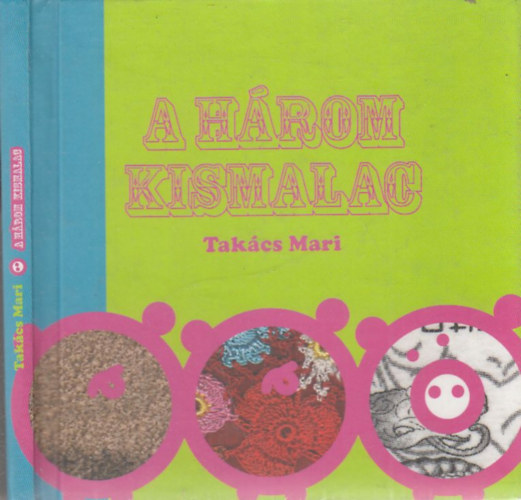 Takcs Mari - A hrom kismalac