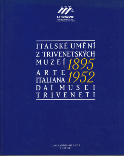 Italsk Umen z Triventskych muze 1895-1952/Arte Italiana dai museu triventi